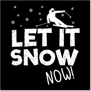Let It Snow Now Skiing Posters and Art